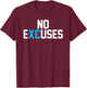 No Excuses | Cross Country Track And Field Running Gift T-Shirt - T-Shirt | Maroon