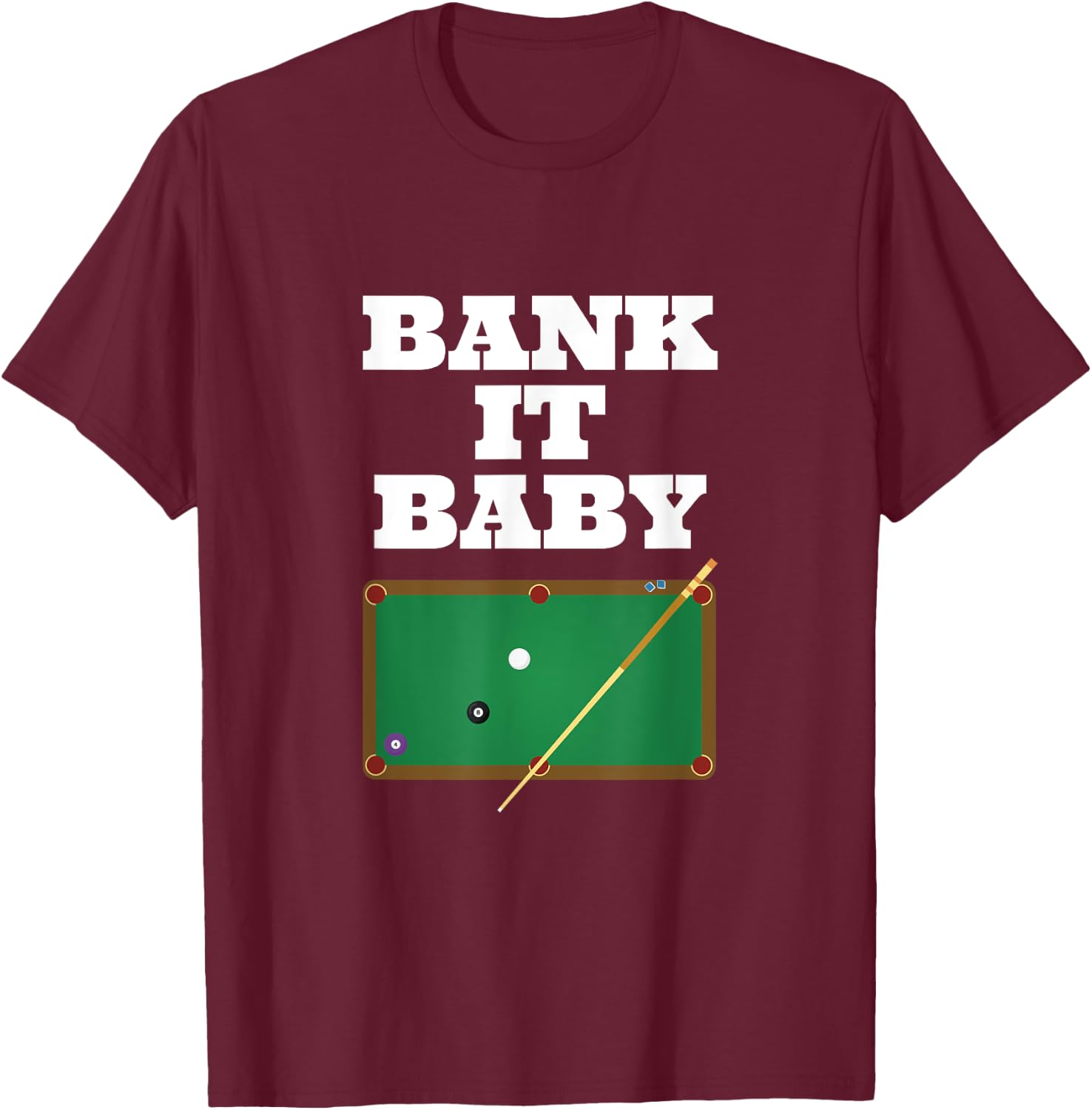 Billiards Pool Player Shirt Gift Men Women Bank Shot T-Shirt - T-Shirt | Maroon