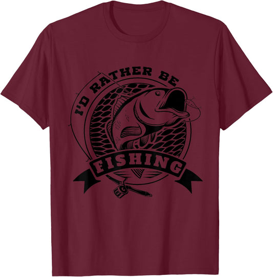I´d Rather Be FIshing Funny Quote For Fisherman T-Shirt - T-Shirt | Maroon