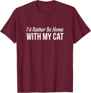 I'd Rather Be Home With My Cat T-Shirt - T-Shirt | Maroon