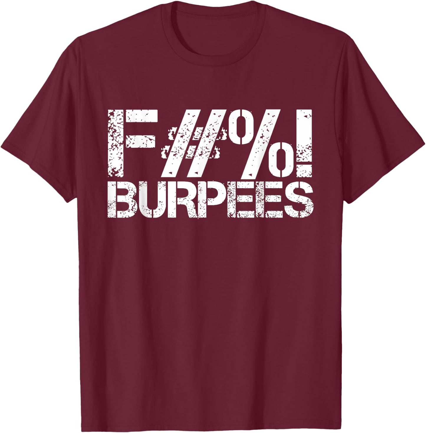 Funny Workout design Gym Shirt Fuck Burpees Workout T-Shirt - T-Shirt | Maroon