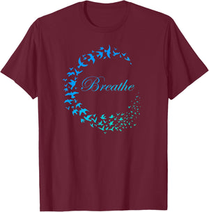 Breathe Inhale Exhale Take Breath Birds Design T-Shirt - T-Shirt | Maroon