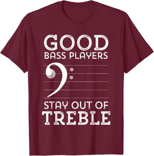 Stay Out of Treble Funny Bass Player Bassist Music Bass Clef T-Shirt - T-Shirt | Maroon
