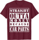 Straight outta money because car parts T-Shirt - T-Shirt | Maroon