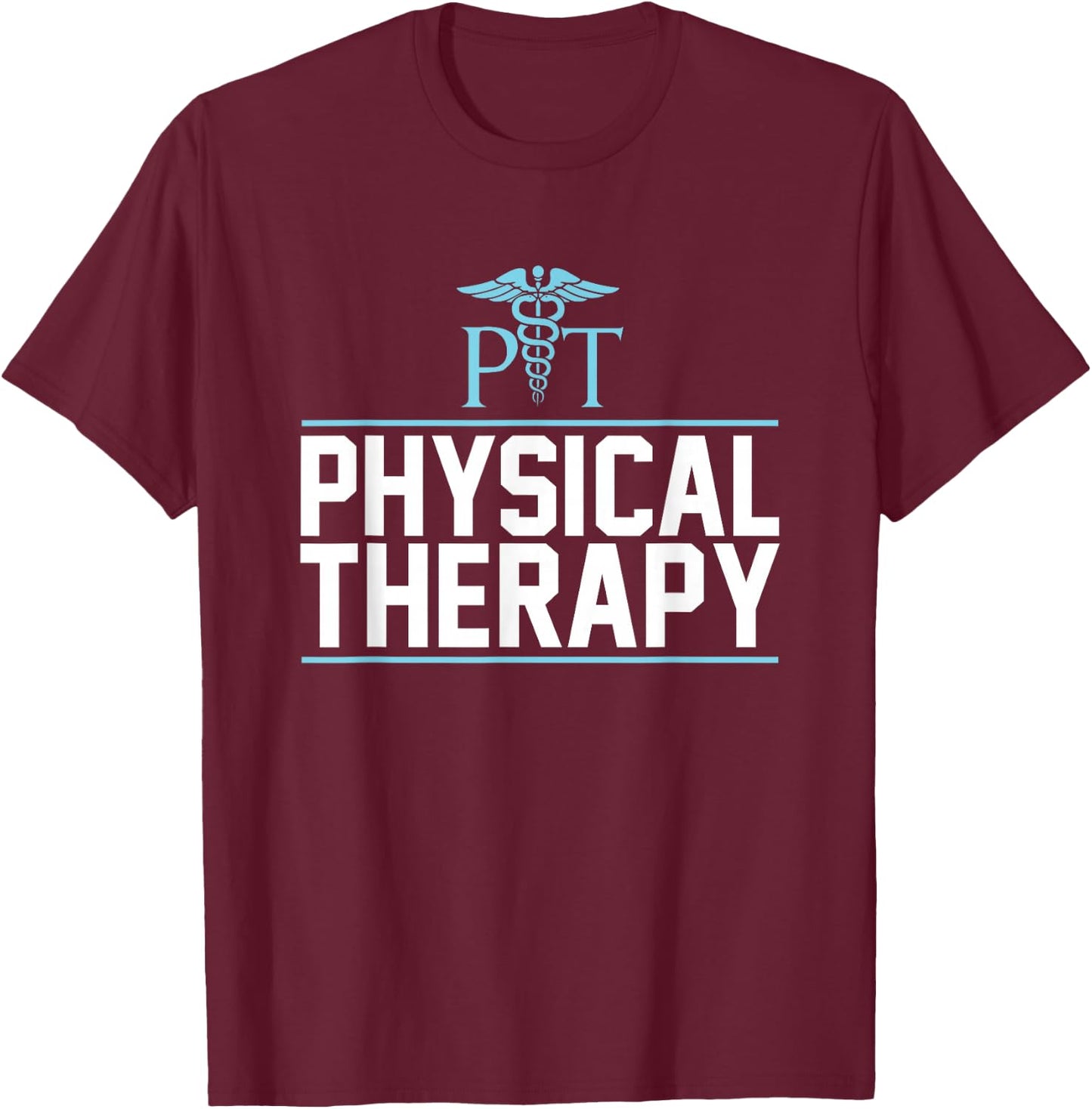 Physical Therapy Shirt Gift Physical Therapist T-Shirt - T-Shirt | Maroon