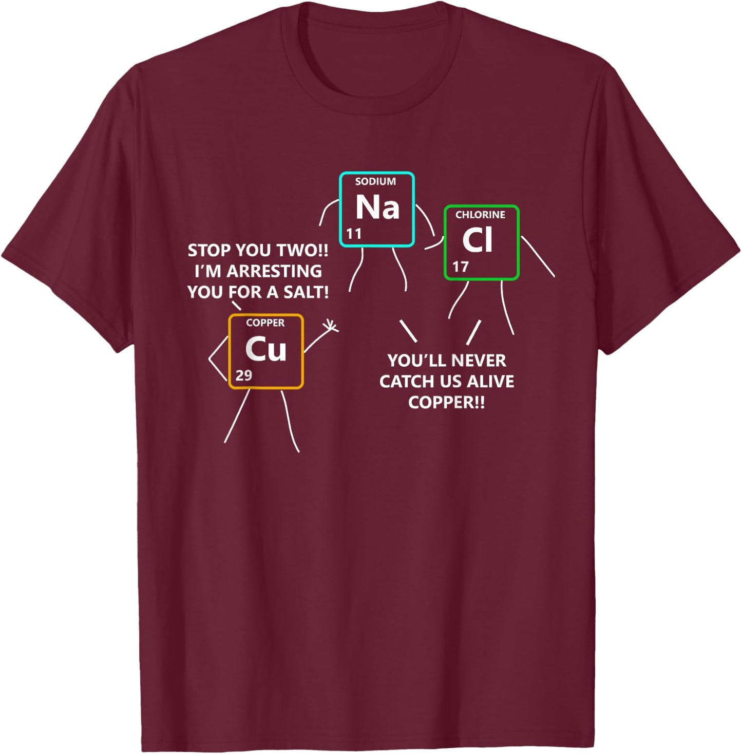 Salt and Copper Periodic Table Police Pun Chemistry T Shirt T-Shirt - T-Shirt | Maroon