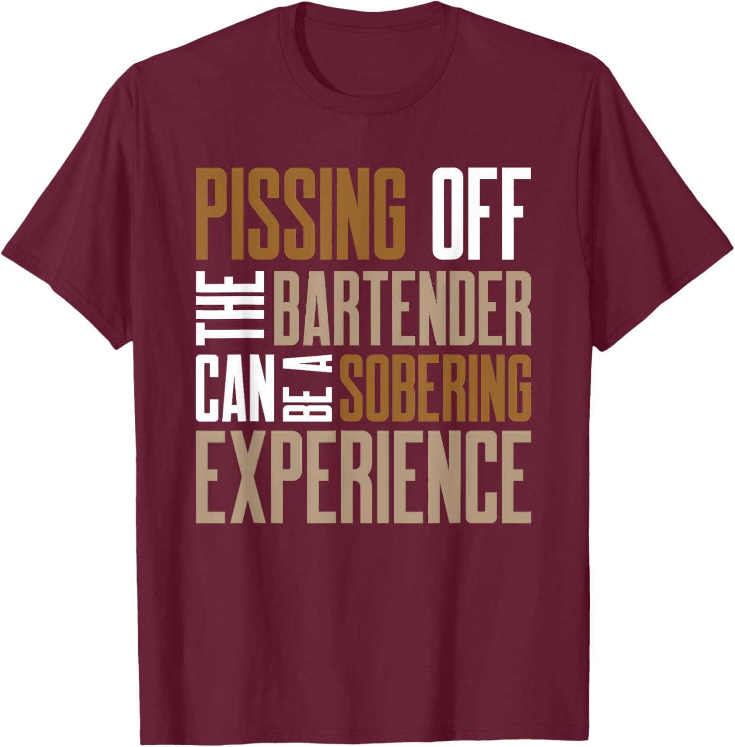 Funny Bartenders Bartending Bartender Gifts T-Shirt - T-Shirt | Maroon