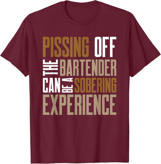 Funny Bartenders Bartending Bartender Gifts T-Shirt - T-Shirt | Maroon