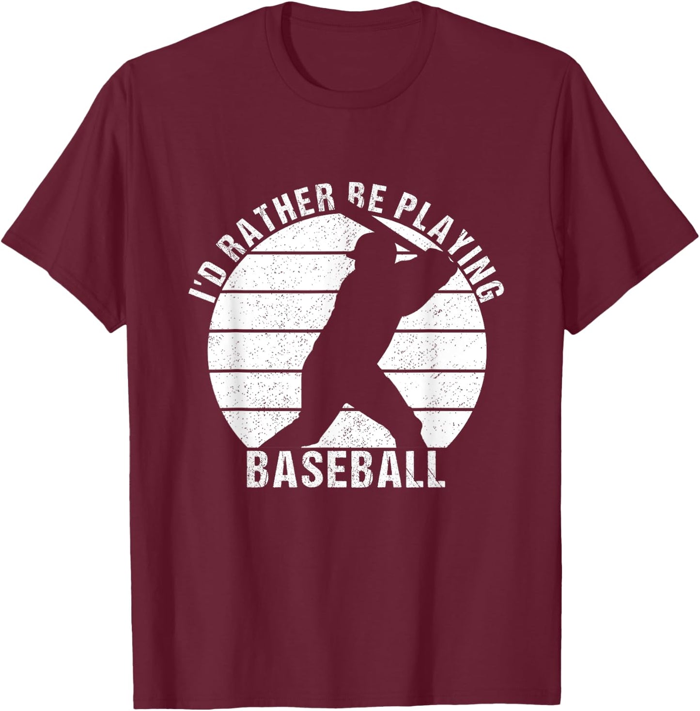 I'd Rather Be Playing Baseball Baseball Player, Coach T-Shirt - T-Shirt | Maroon