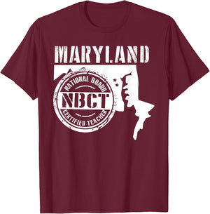 Maryland National Board Certified Teacher NBCT T-Shirt - T-Shirt | Maroon