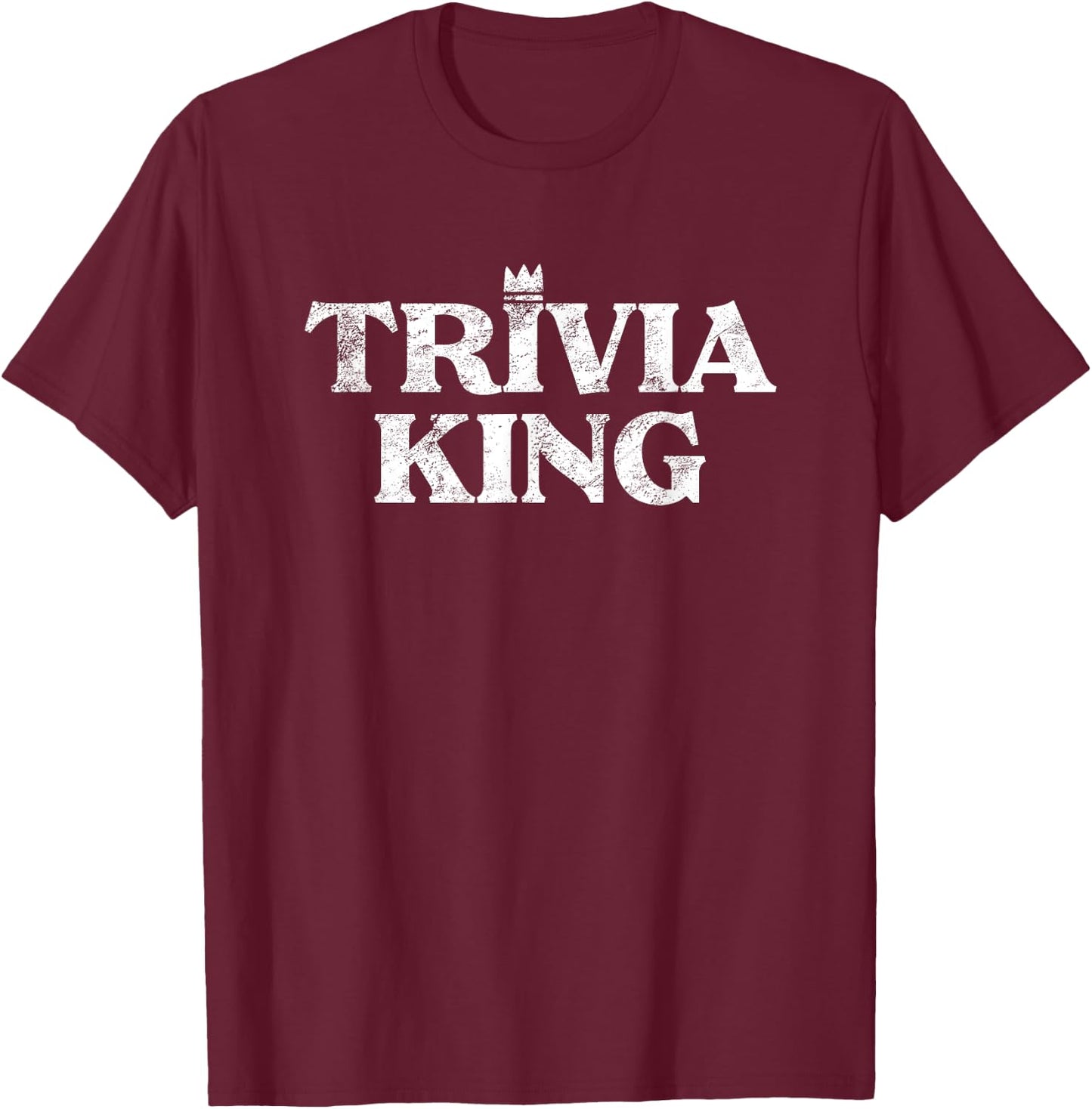 Trivia King Guys Trivia Night Winner Game Prize for Champ T-Shirt - T-Shirt | Maroon