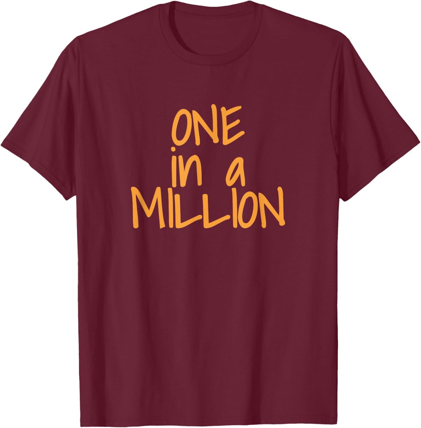 I'm One in a Million Celebrate Uniqueness Gift T-Shirt - T-Shirt | Maroon