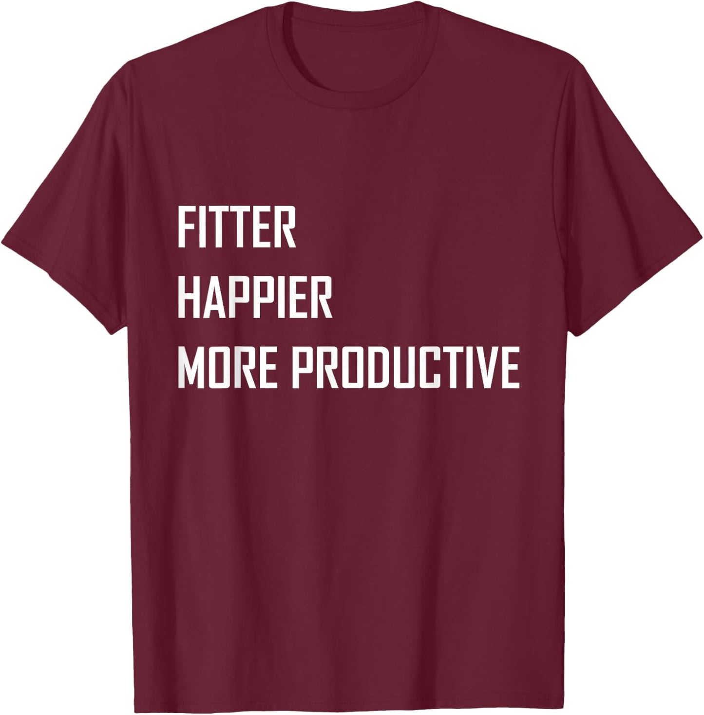 Fitter Happier More Productive T-Shirt - T-Shirt | Maroon