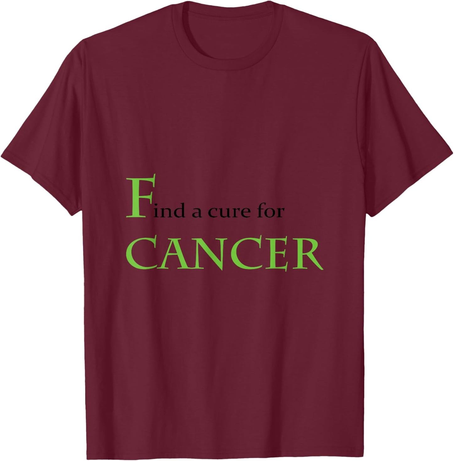 F Cancer: Find a Cure T-Shirt - T-Shirt | Maroon