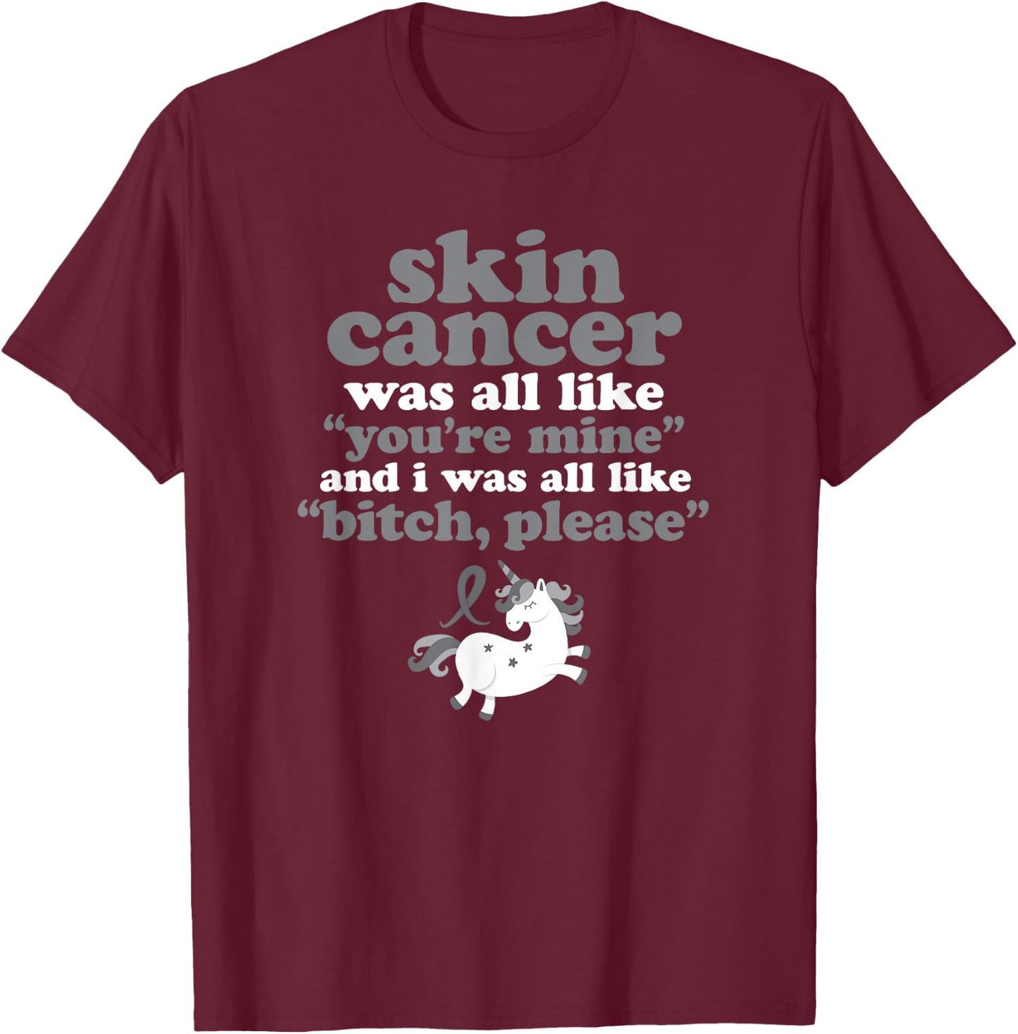 Inspirational Fighting Skin Cancer Quote Funny Unicorn Gift T-Shirt - T-Shirt | Maroon