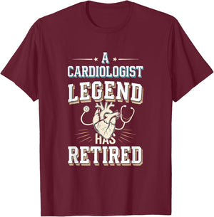 Retirement Legend Has Retired Cardiologist T-Shirt - T-Shirt | Maroon
