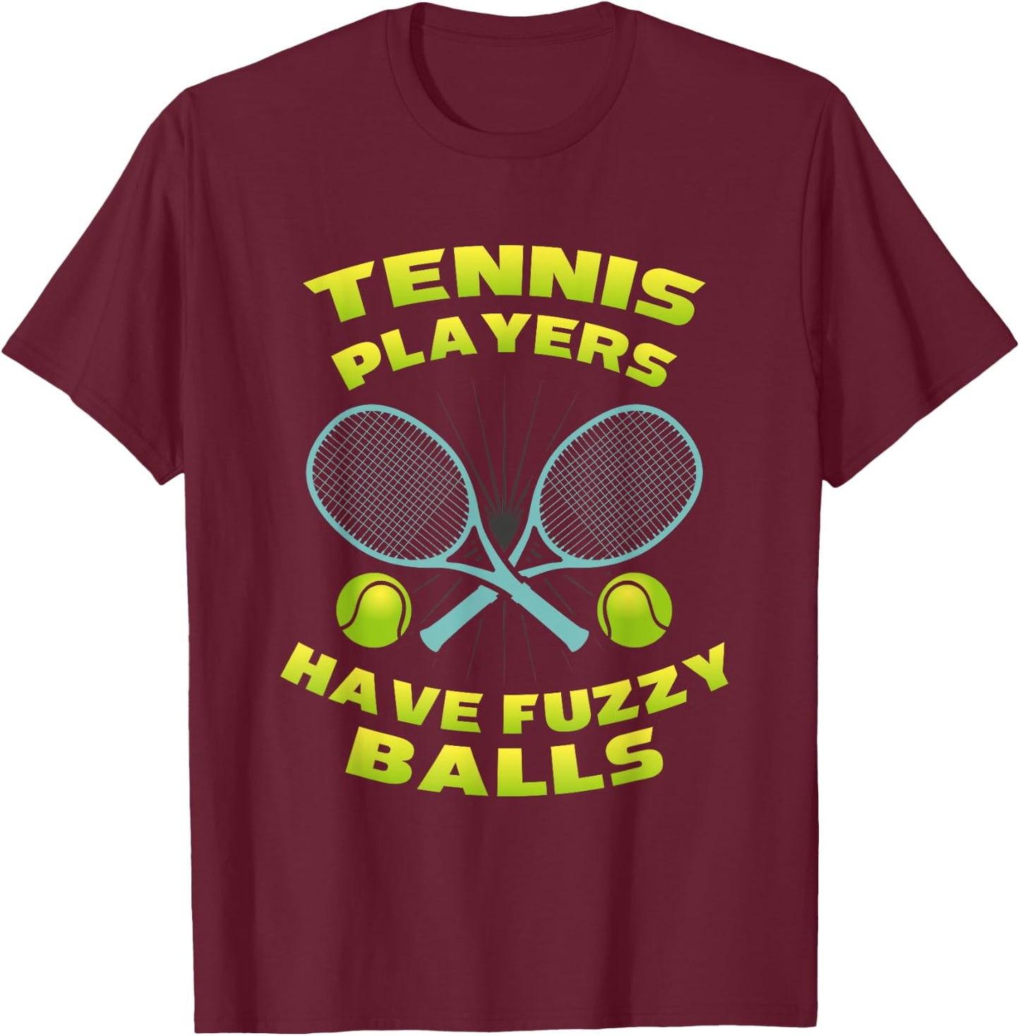 Fuzzy Balls Tennis Lover Tennis Player Gifts T-Shirt - T-Shirt | Maroon