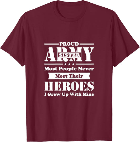 Proud Army Sister - Pride Military Sister I Grew Up T-Shirt - T-Shirt | Maroon