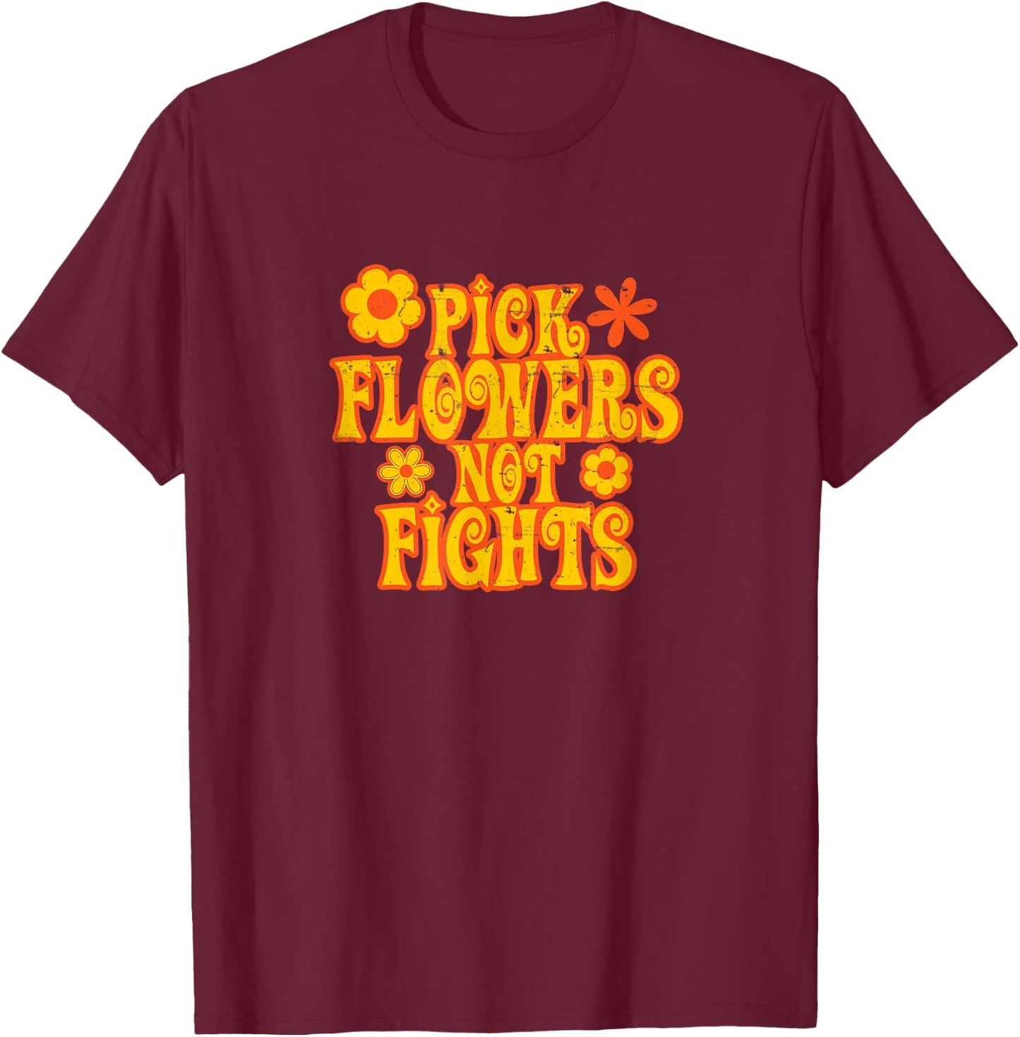 Pick Flowers Not Fights 67 Hippie Love T-Shirt - T-Shirt | Maroon