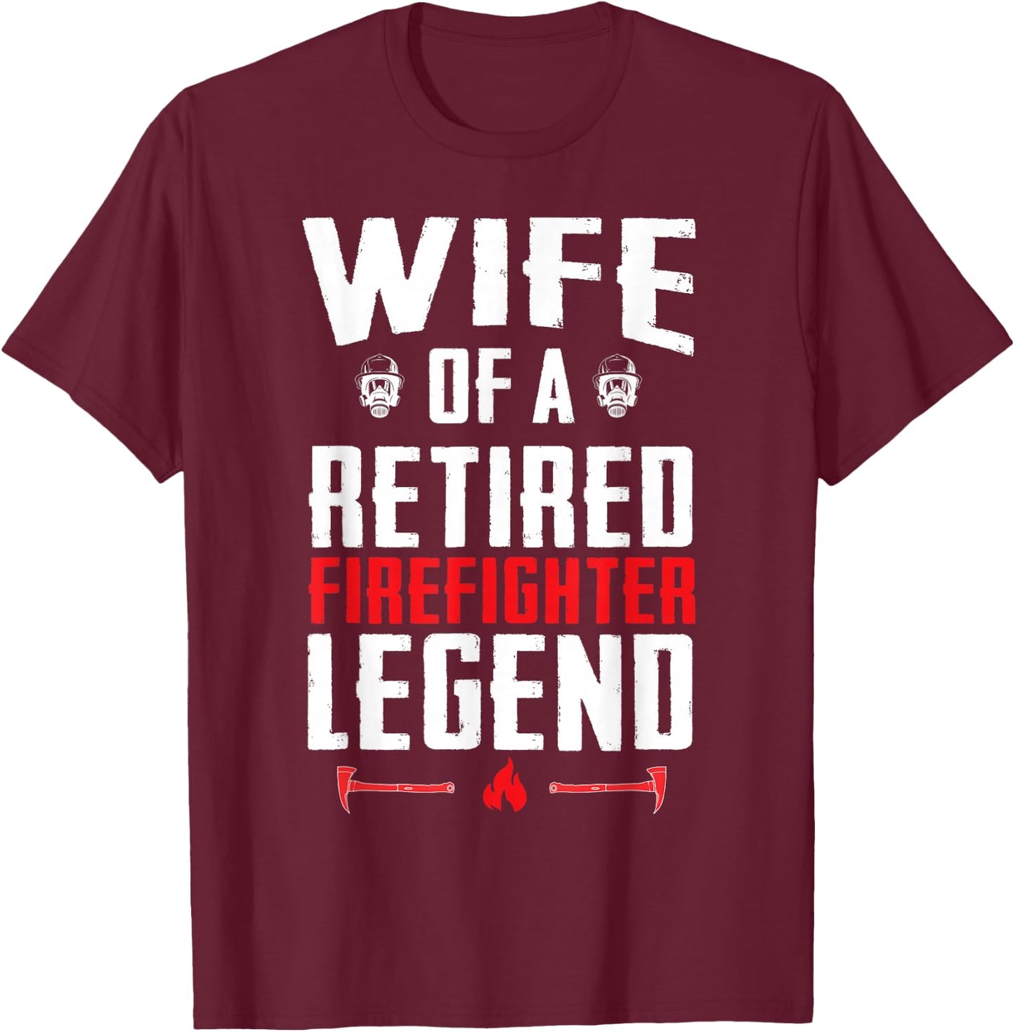 Retired Firefighter Wife Fireman Retirement Fire Marshal T-Shirt - T-Shirt | Maroon