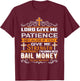Lord Give Me Patience cause If You Give Me Strength T-Shirt - T-Shirt | Maroon