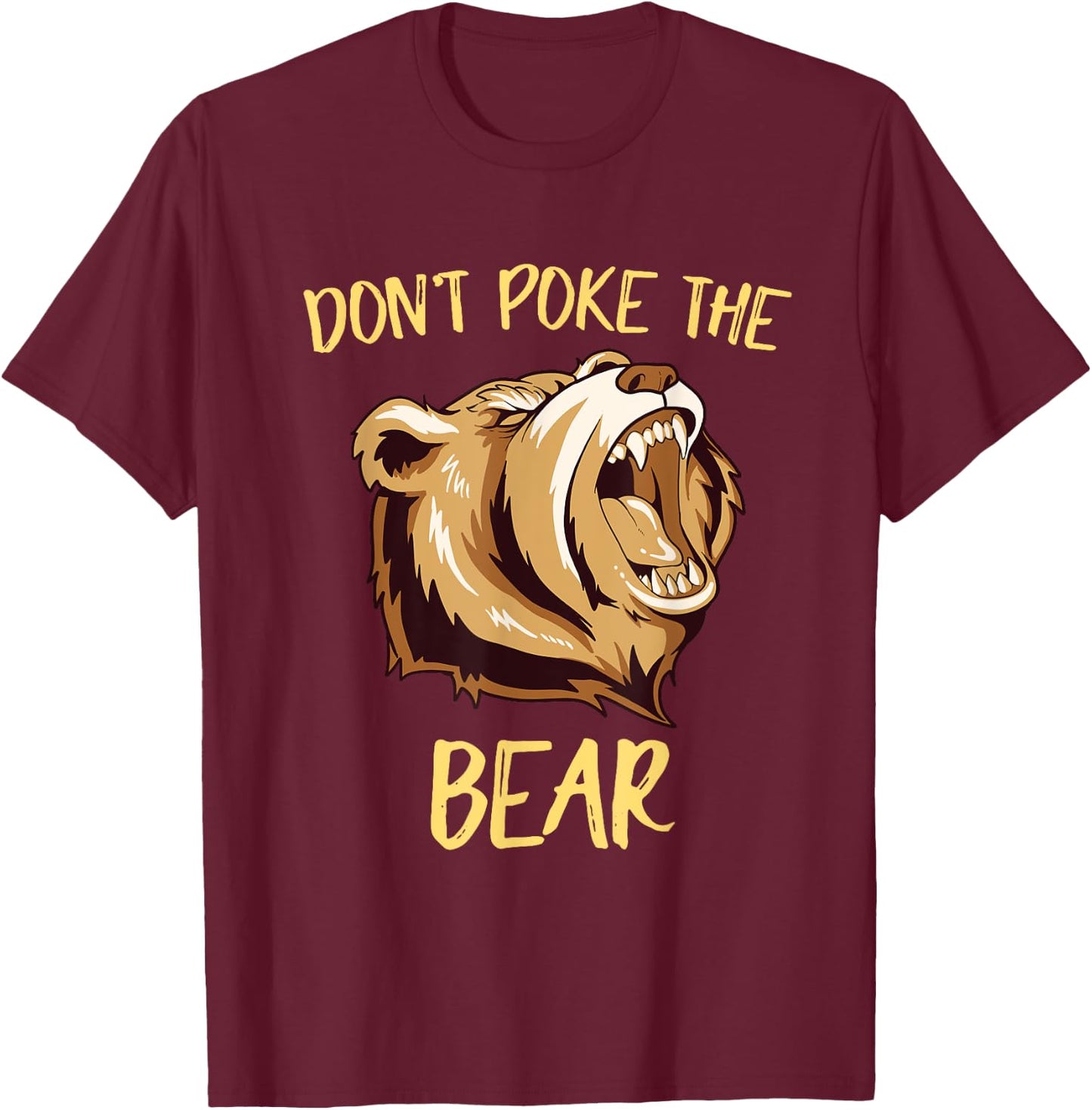 Funny Bear Don't Poke The Bear Shirt Outdoor T-Shirt - T-Shirt | Maroon