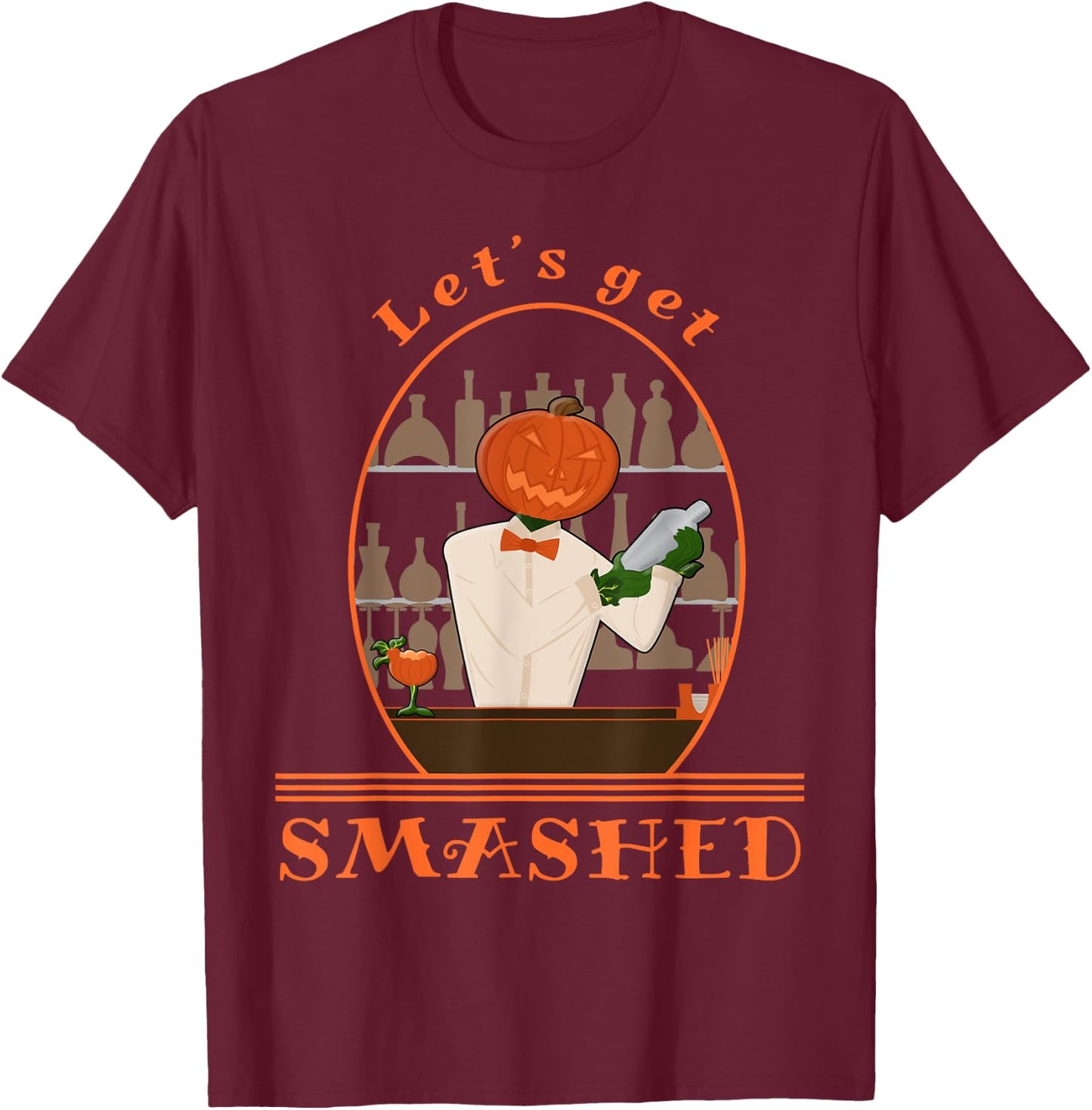 Halloween Bartending Pumpkin Bartender Let's Get Smashed T-Shirt - T-Shirt | Maroon