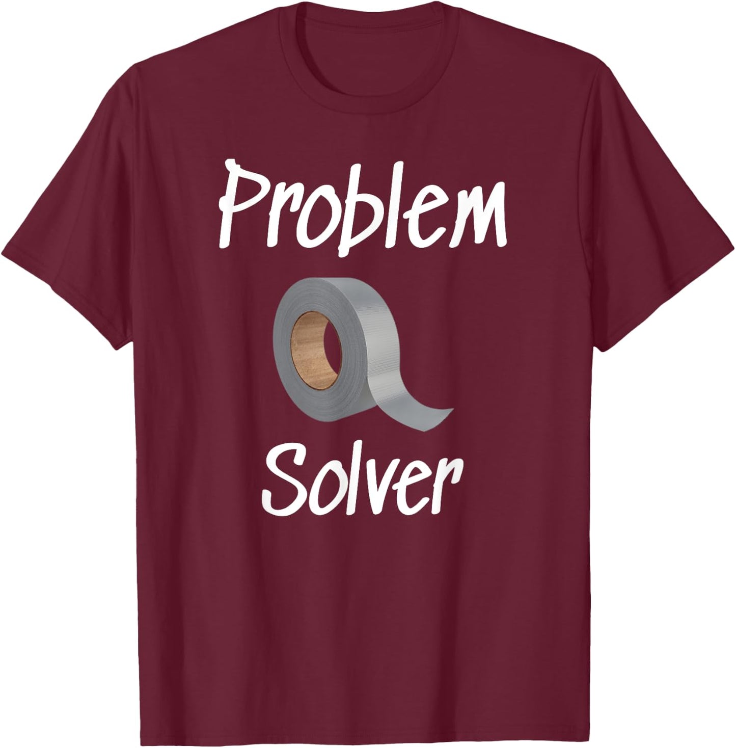 Problem Solver Funny Duct Tape For Dad Handyman Father T-Shirt - T-Shirt | Maroon