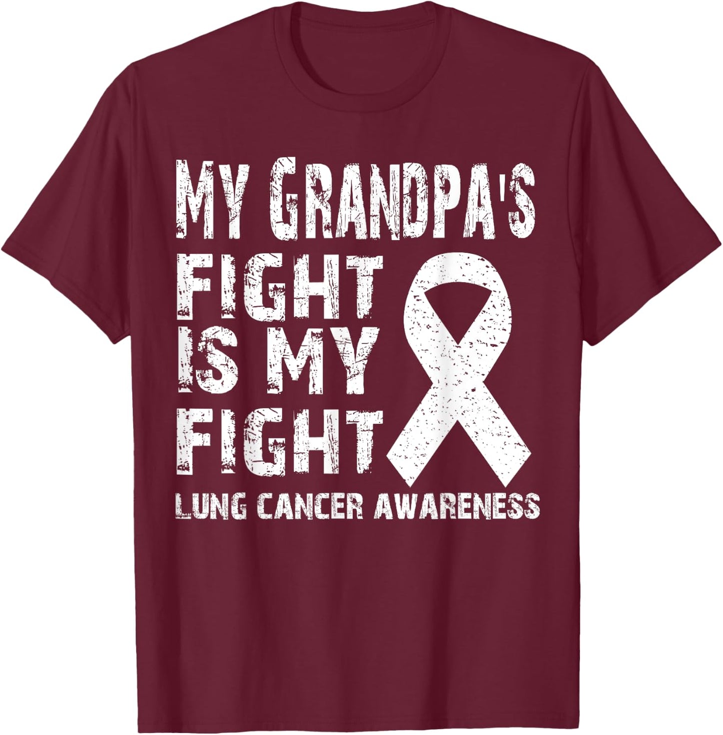My grandpa's fight is my fight Lung cancer awareness shirts: T-Shirt - T-Shirt | Maroon