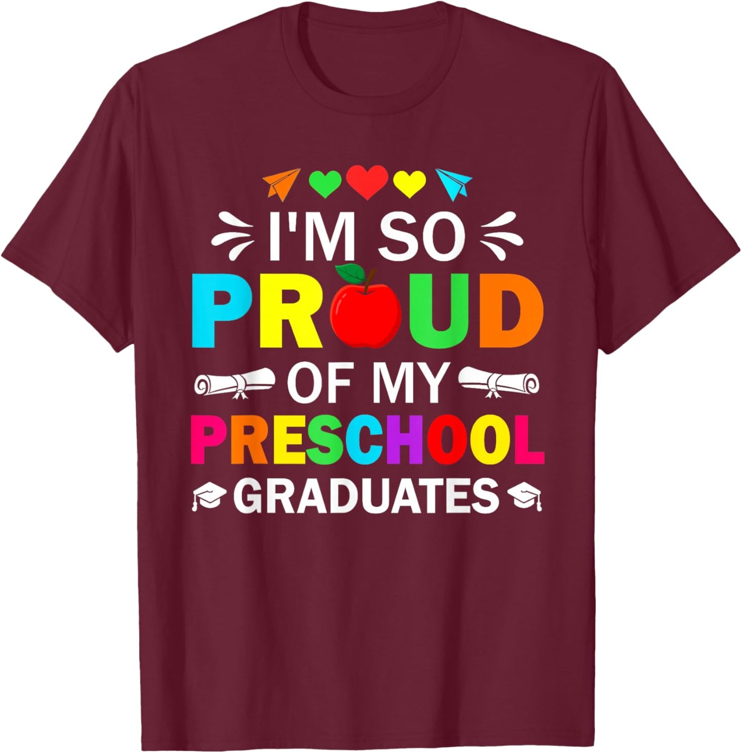 Proud Of My Preschool Graduates Graduate Kids Boys Girls T-Shirt - T-Shirt | Maroon
