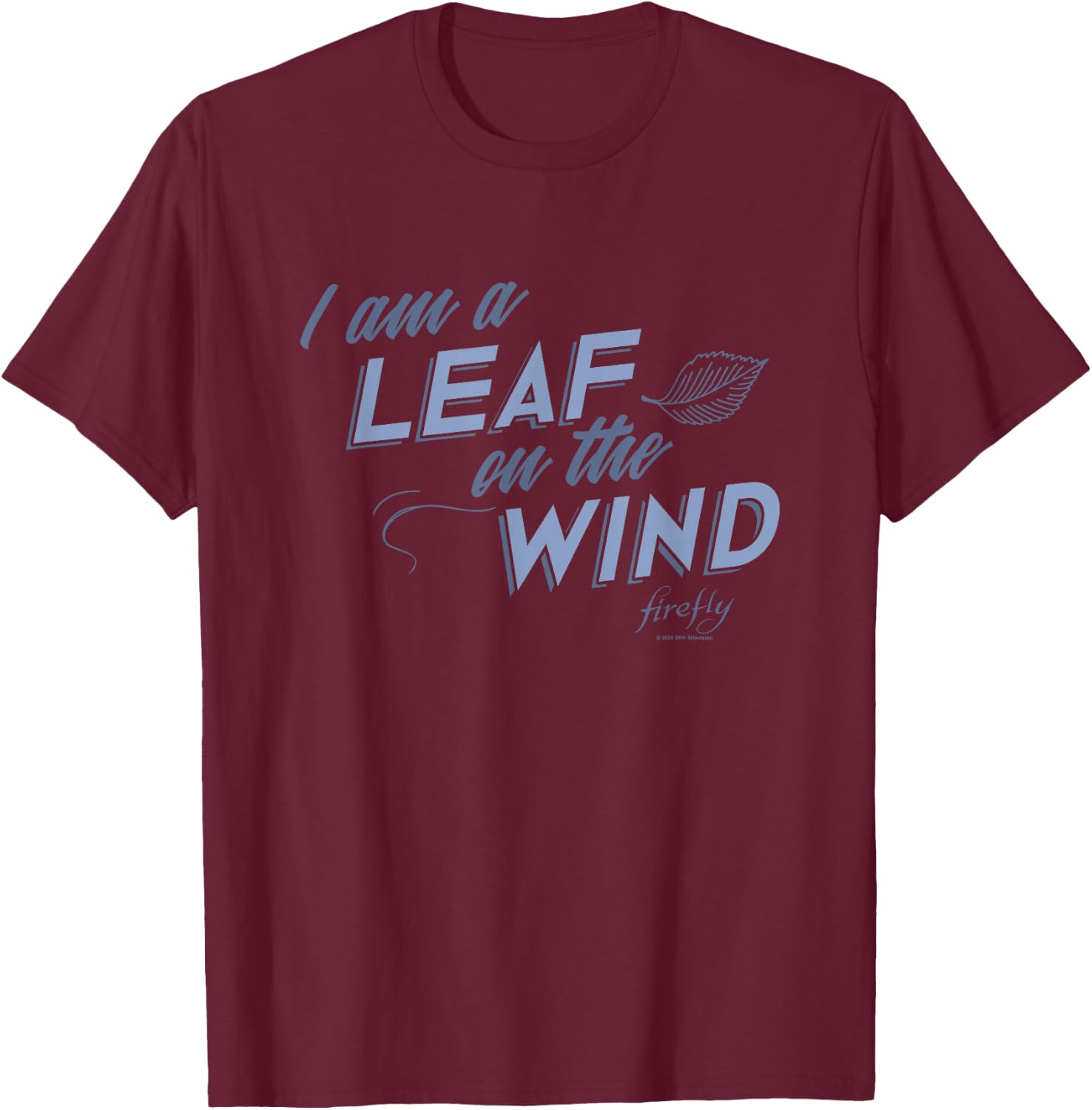 Firefly I Am A Leaf On The Wind Big Chest Text Logo T-Shirt - T-Shirt | Maroon