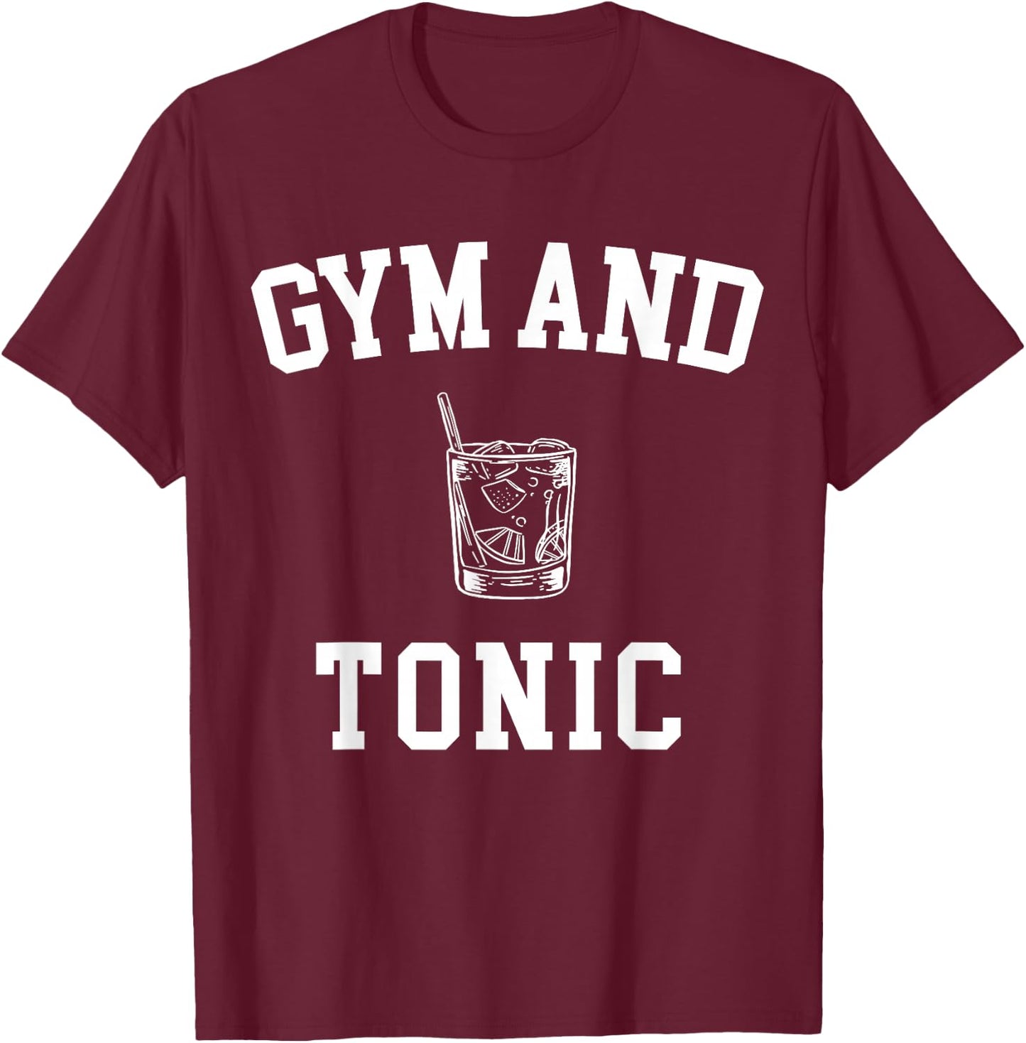 Gym And Tonic T-Shirt - T-Shirt | Maroon