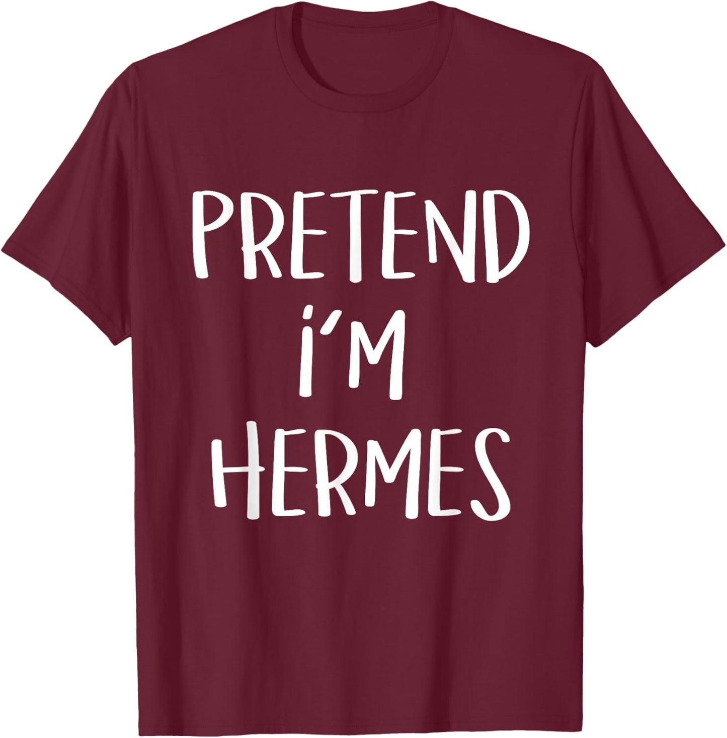 Pretend I'm Hermes Costume Party Funny Greek God Halloween T-Shirt - T-Shirt | Maroon