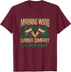 Morning Wood Lumber Company T Shirt Funny Lumberjack Dad Men T-Shirt - T-Shirt | Maroon