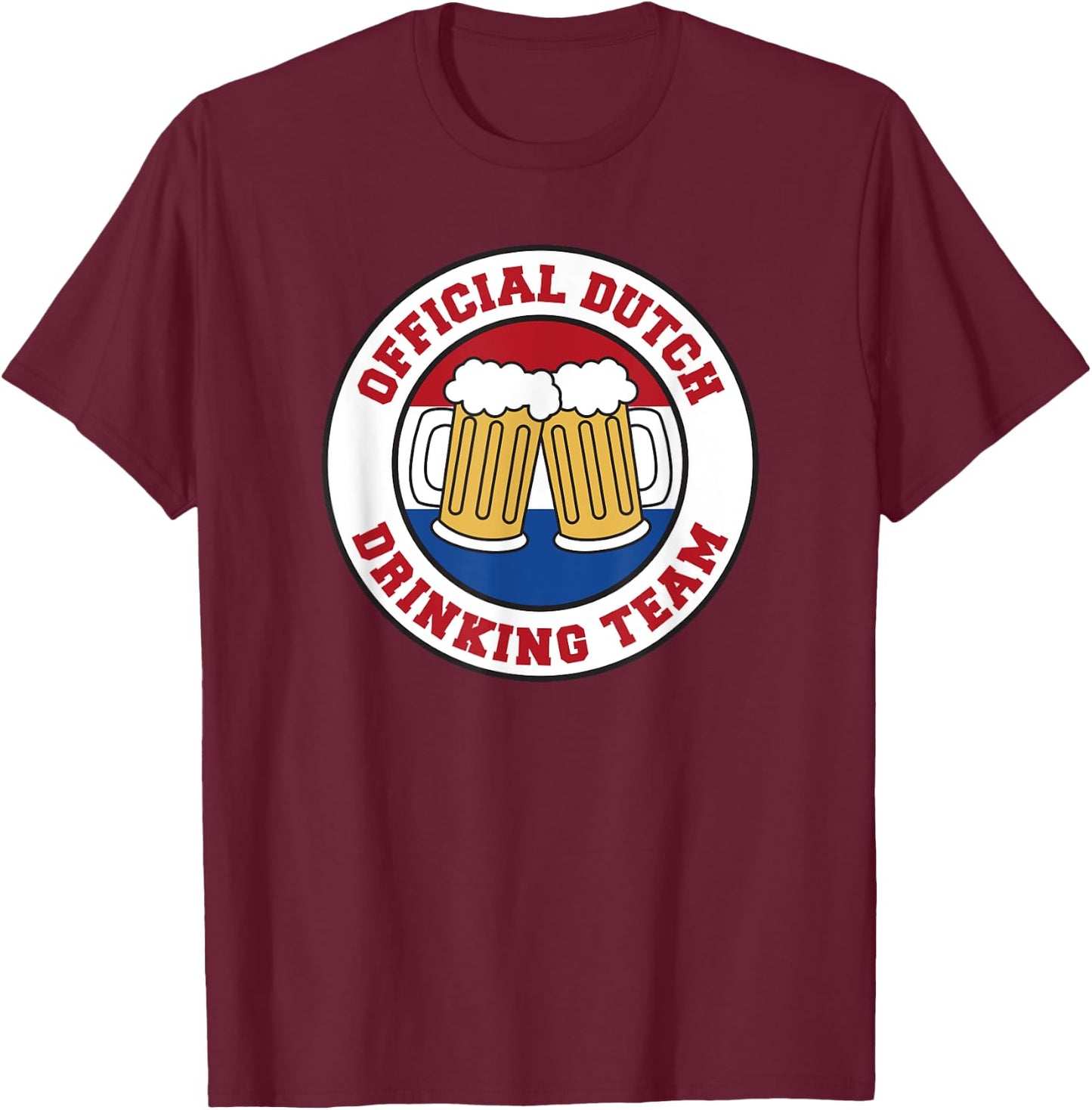 Dutch Drinking Team Flag of The Netherlands Beer Funny T-Shirt - T-Shirt | Maroon