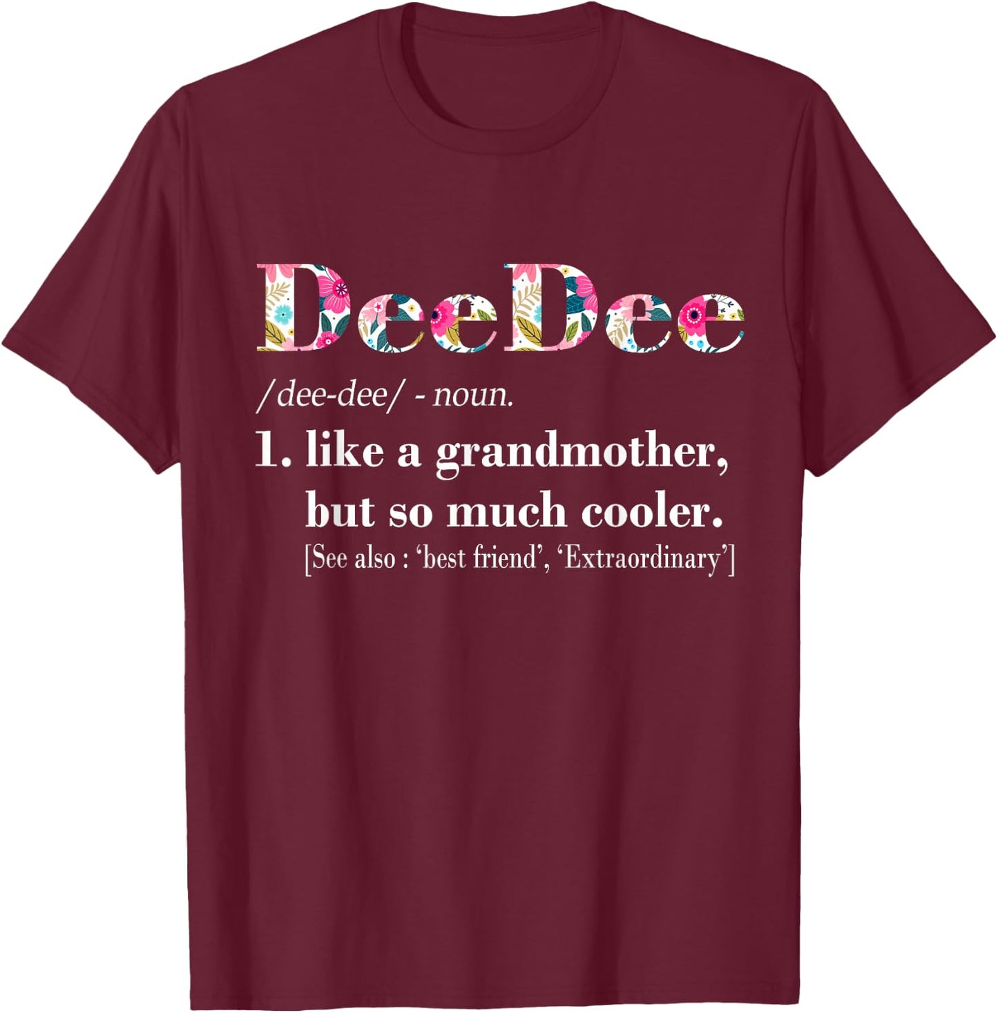 DeeDee Like Grandmother but So Much Cooler T-Shirt - T-Shirt | Maroon