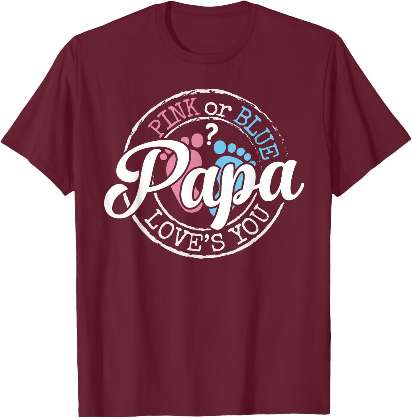 Gender Reveal Papa Dad To Be Gifts Pink or Blue Baby Shower T-Shirt - T-Shirt | Maroon