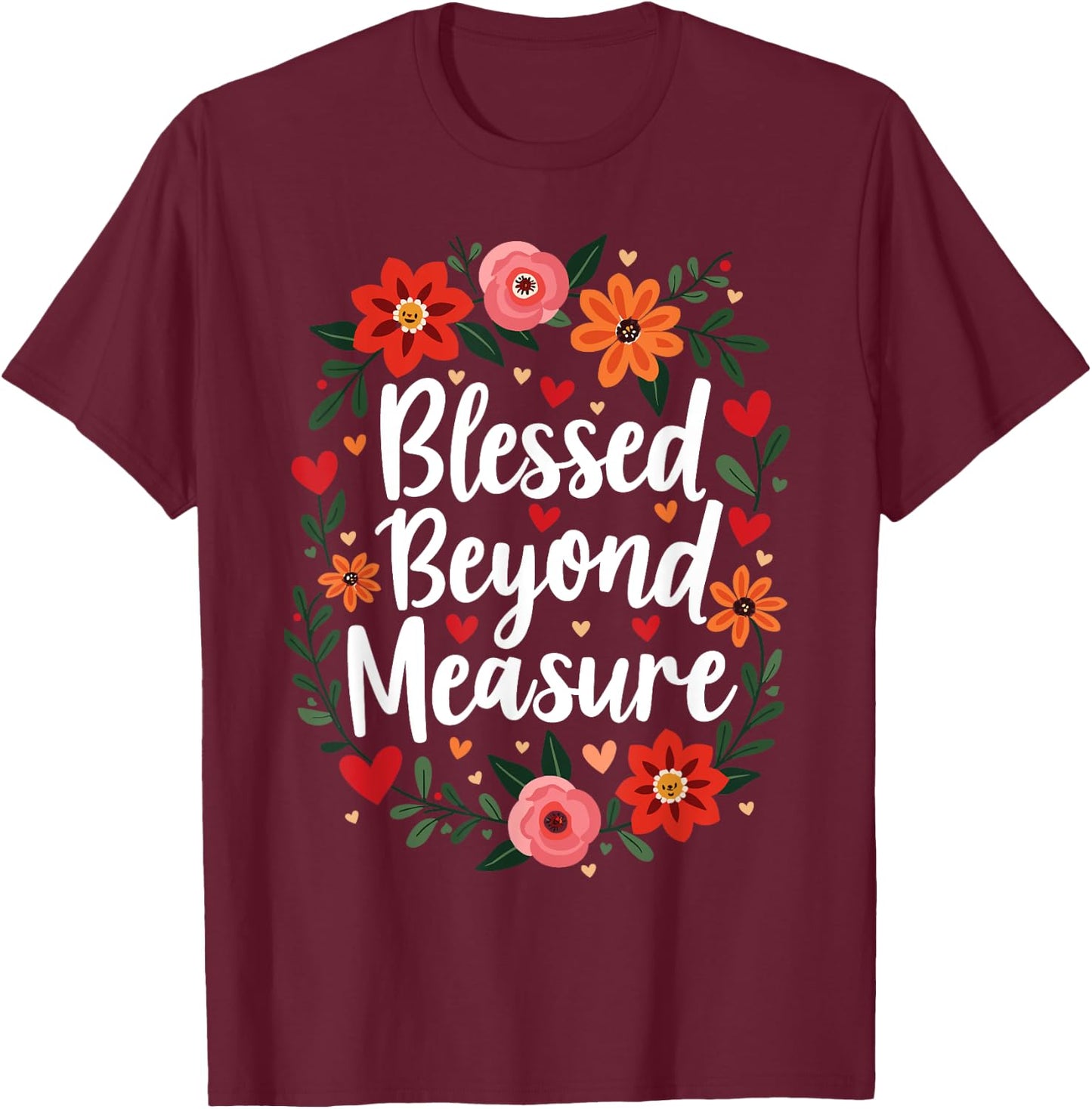 Blessed Beyond Measure Cute Floral Christian T-Shirt - T-Shirt | Maroon