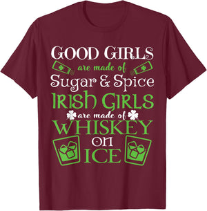 Irish Girls are Whiskey on Ice St. Patrick's Day T-Shirt - T-Shirt | Maroon