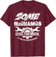 Some Mechanics Cuss Too Much I'm Some Mechanics T-Shirt - T-Shirt | Maroon