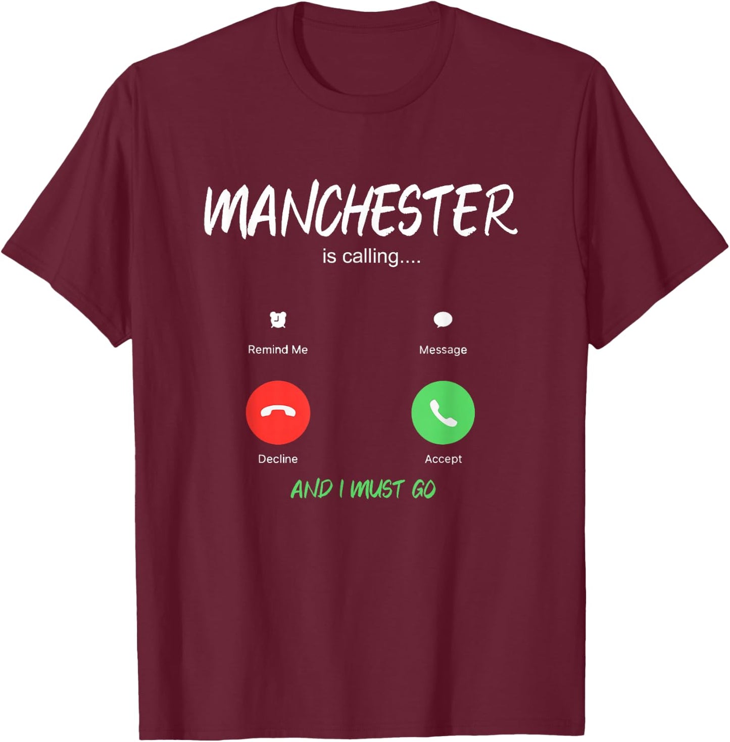 Manchester Is Calling And I Must Go England Traveling T-Shirt - T-Shirt | Maroon