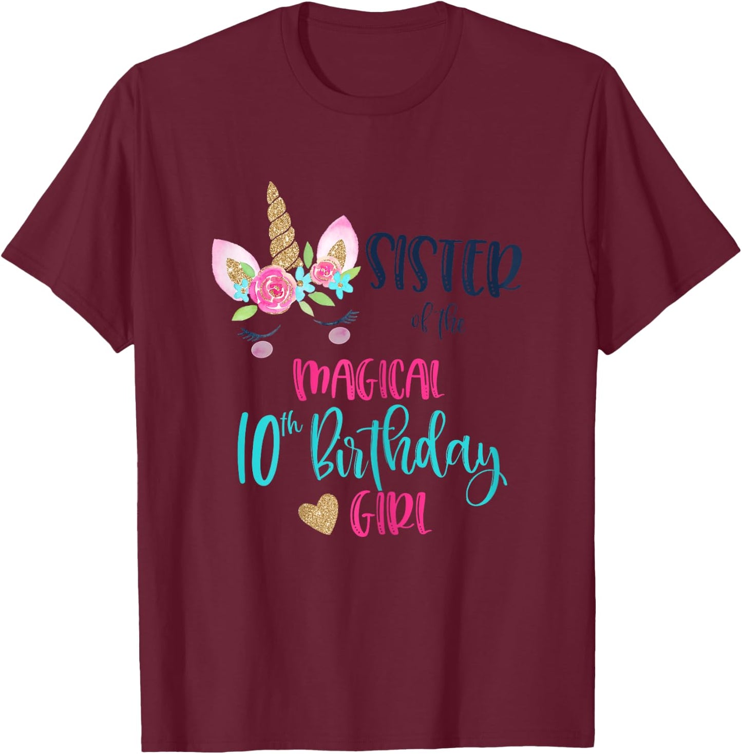 Sister of the 10th Birthday Girl Party Matching Sibling Gift T-Shirt - T-Shirt | Maroon