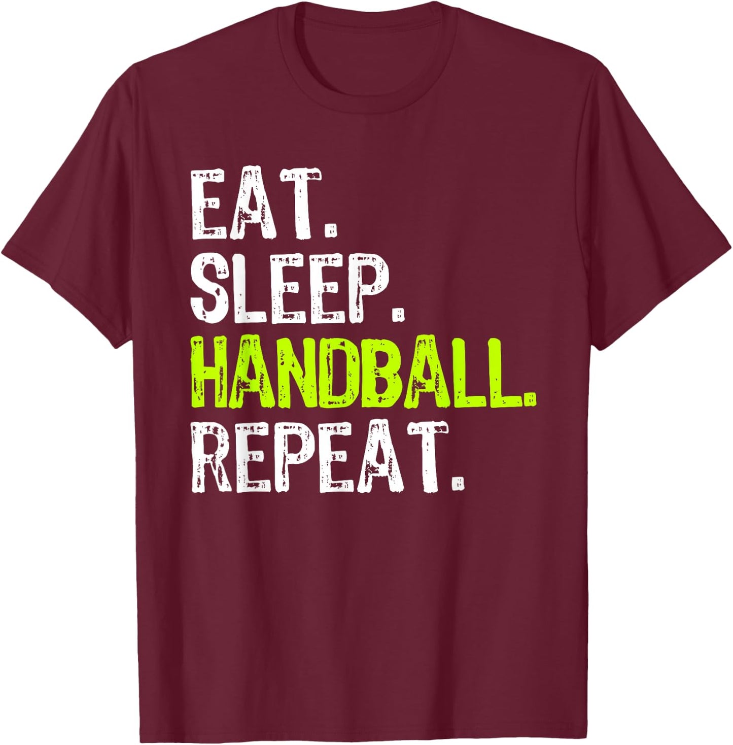 Eat Sleep Handball Repeat Player Funny T-Shirt - T-Shirt | Maroon