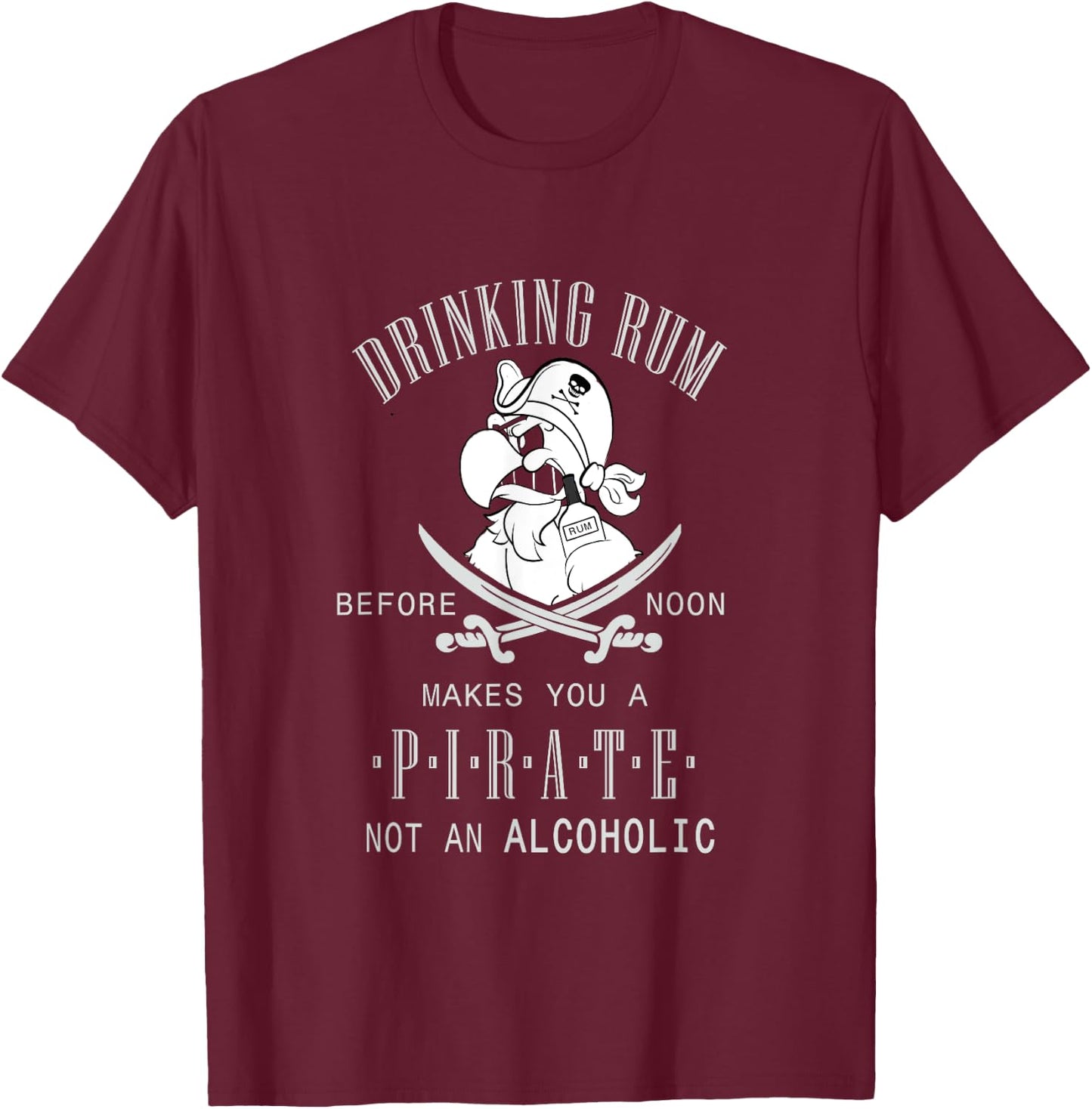 Drinking Rum Before Noon Men Women T-Shirt - T-Shirt | Maroon