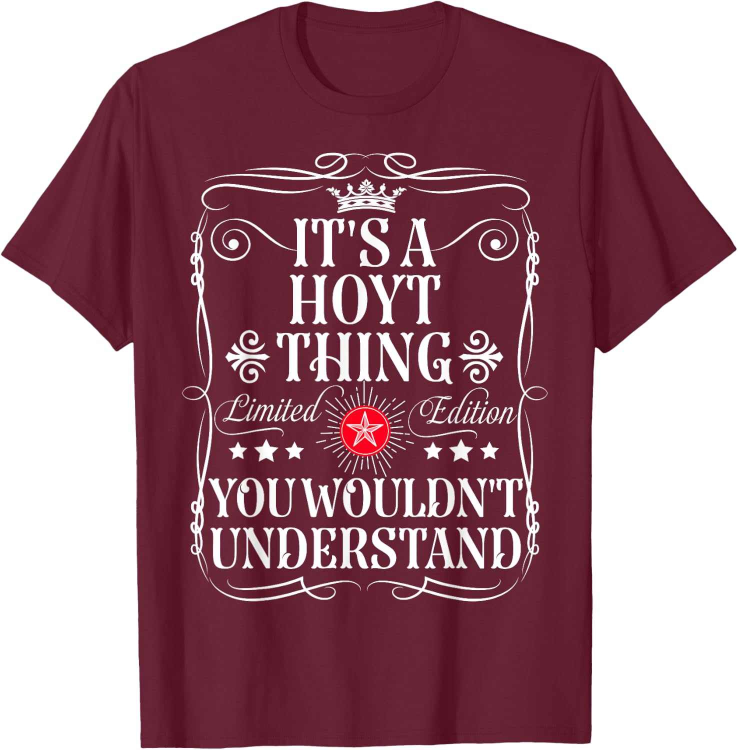 Hoyt Name Its A Hoyt Thing You Wouldn't Understand T-Shirt - T-Shirt | Maroon