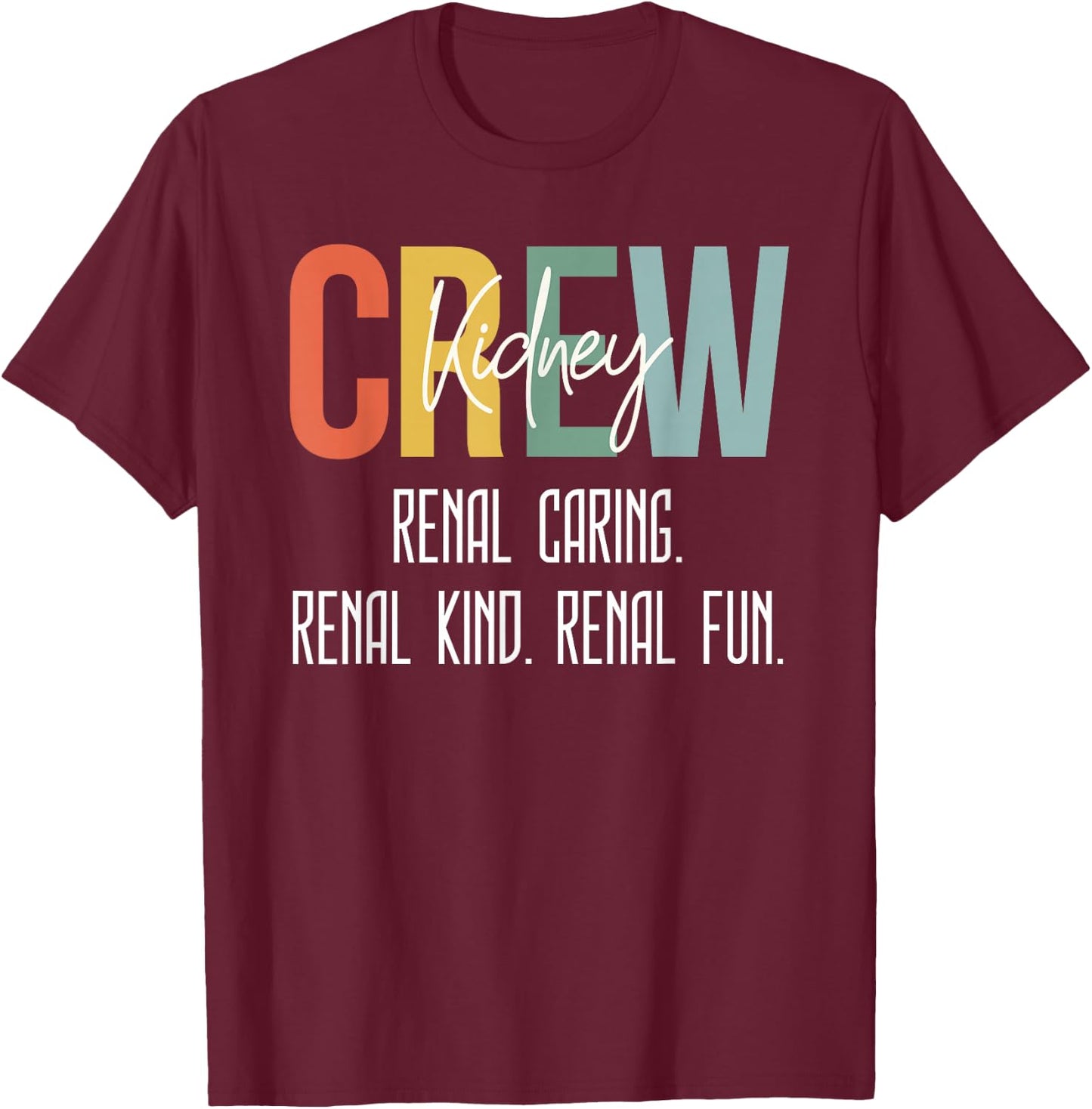 Dialysis Technician Nurse Women Kidney Crew Joke Tech Week T-Shirt - T-Shirt | Maroon