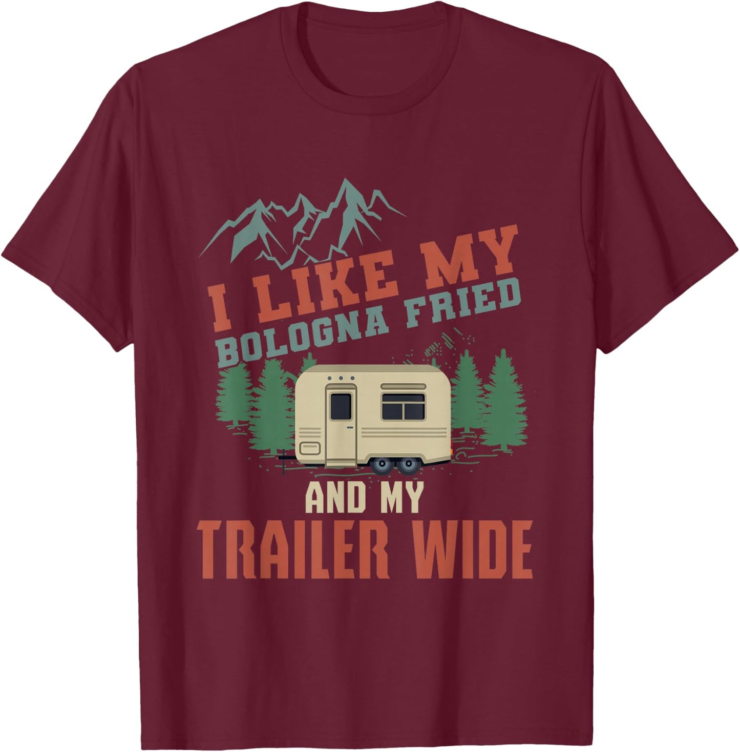 Funny Camper Trailer T Shirt Gift The Redneck Humor Gift T-Shirt - T-Shirt | Maroon