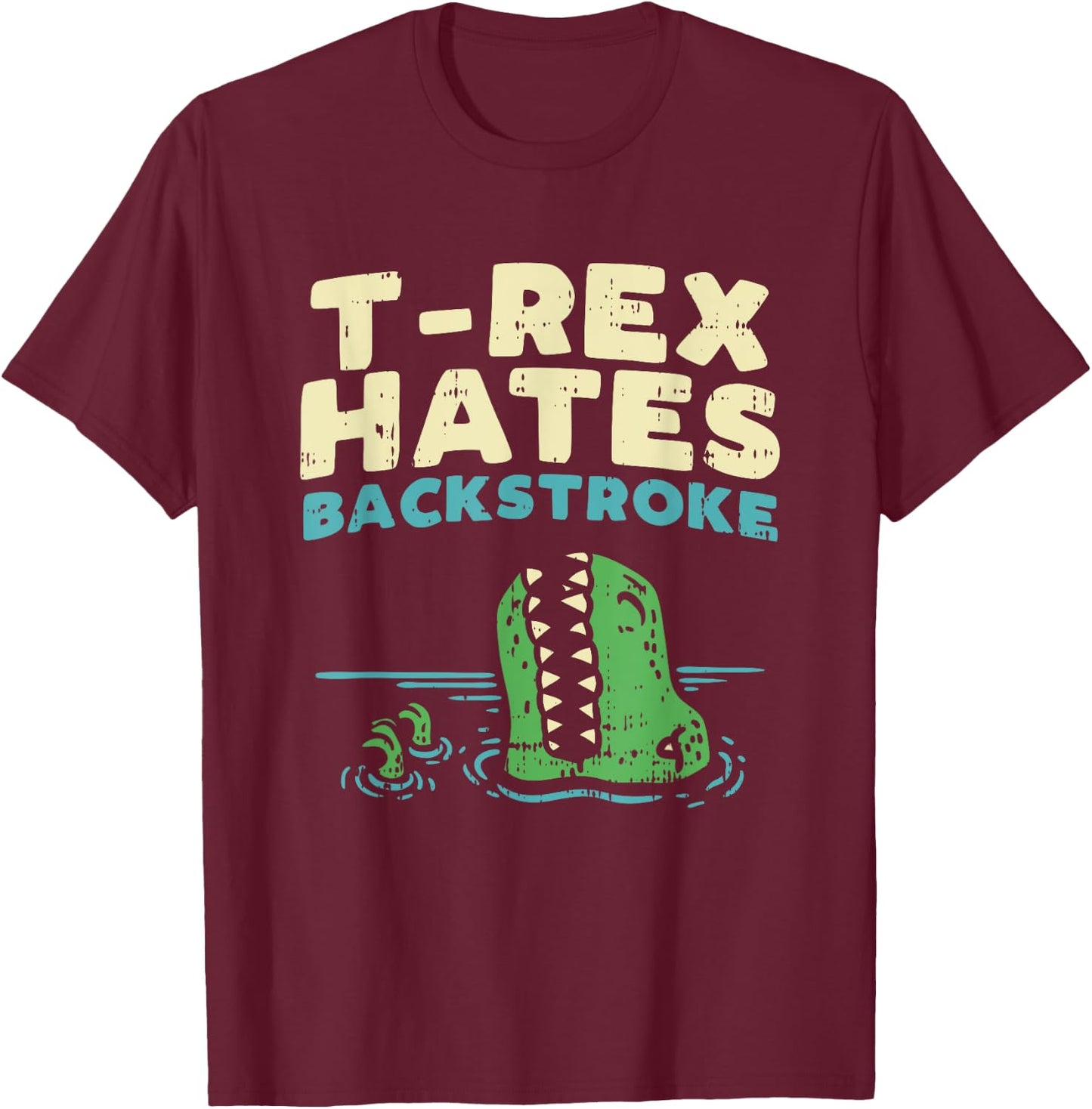T-Rex Hates backstroke, Funny Swimming Dinosaur T-Shirt - T-Shirt | Maroon