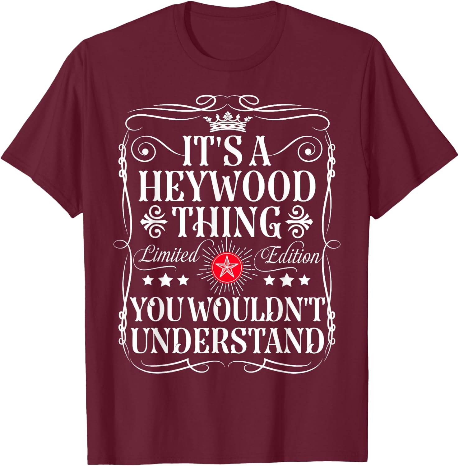 Heywood Name Its A Heywood Thing You Wouldn't Understand T-Shirt - T-Shirt | Maroon