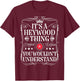 Heywood Name Its A Heywood Thing You Wouldn't Understand T-Shirt - T-Shirt | Maroon
